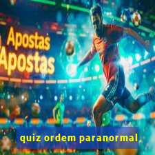 quiz ordem paranormal